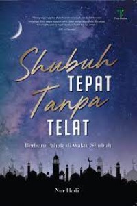 SHUBUH TEPAT TAMPA TELAT